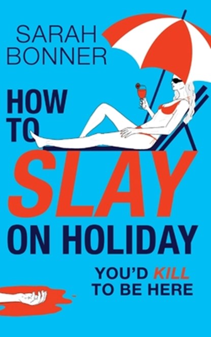 How to Slay on Holiday, Sarah Bonner - Gebonden - 9781836335412