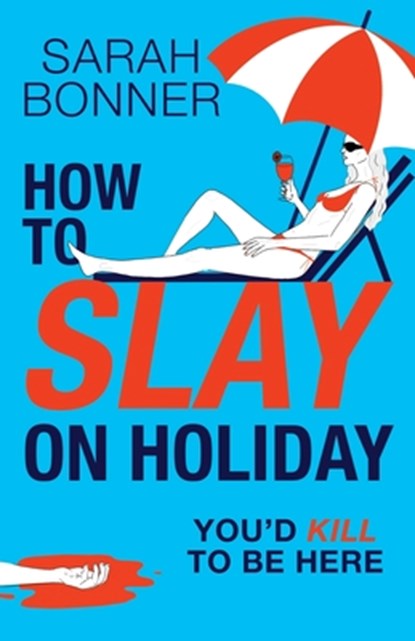 How to Slay on Holiday, Sarah Bonner - Paperback - 9781836335429
