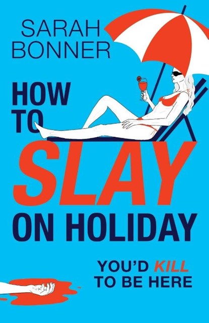 How to Slay on Holiday, Sarah Bonner - Paperback - 9781836335429