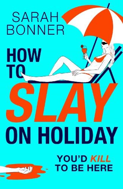 How to Slay on Holiday, Sarah Bonner - Paperback - 9781836335436