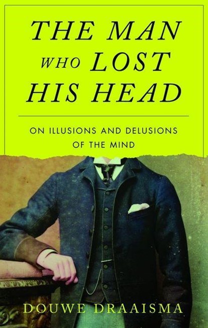 The Man Who Lost His Head, Douwe Draaisma - Gebonden - 9781836390886