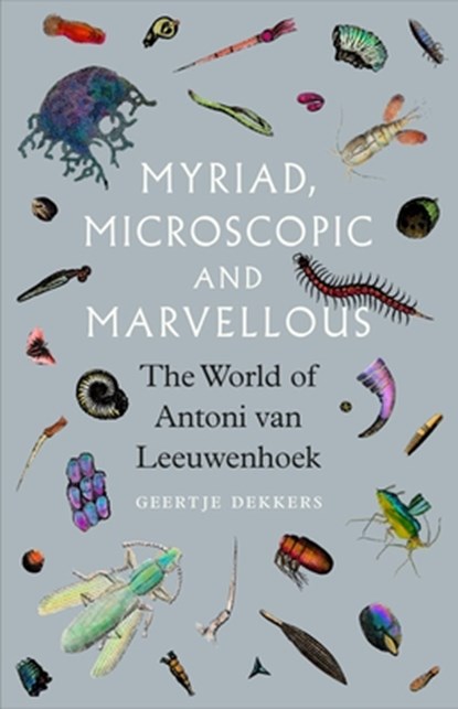 Myriad, Microscopic and Marvellous, Geertje Dekkers - Gebonden - 9781836390978