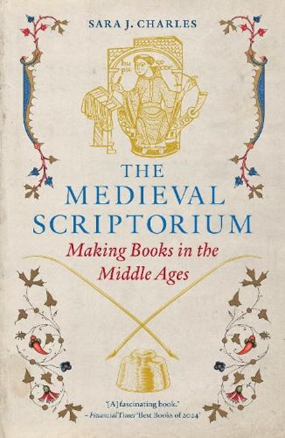 The Medieval Scriptorium, Sara J. Charles - Paperback - 9781836391067