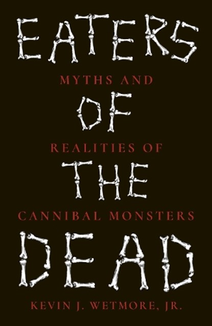 Eaters of the Dead, Kevin J. Wetmore Jr - Paperback - 9781836391609
