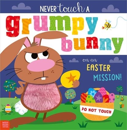 Never Touch a Grumpy Bunny . . . on an Easter Mission!, Alexandra Robinson - Paperback - 9781836429333