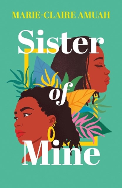 Sister of Mine, Marie-Claire Amuah - Paperback - 9781836430032