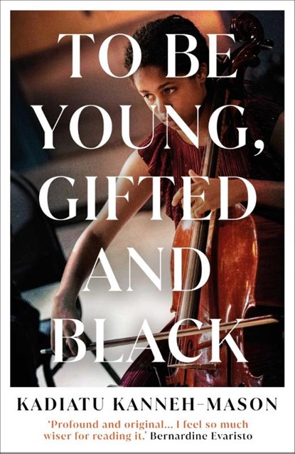 To Be Young, Gifted and Black, Kadiatu Kanneh-Mason - Gebonden - 9781836430735