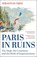 Paris in Ruins, Sebastian Smee - Paperback - 9781836430797