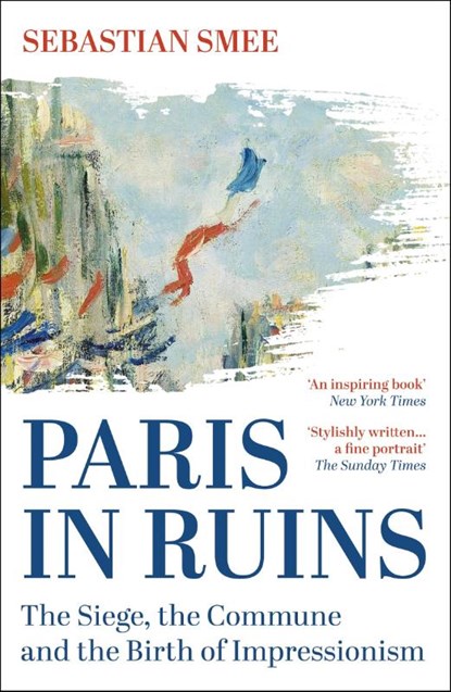 Paris in Ruins, Sebastian Smee - Paperback - 9781836430797