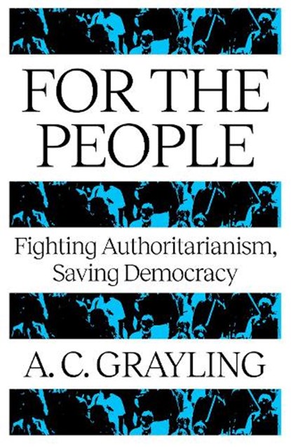 For The People, A. C. Grayling - Paperback - 9781836431442