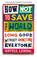 How Not to Save the World, Anthea Lawson - Paperback - 9781836431756