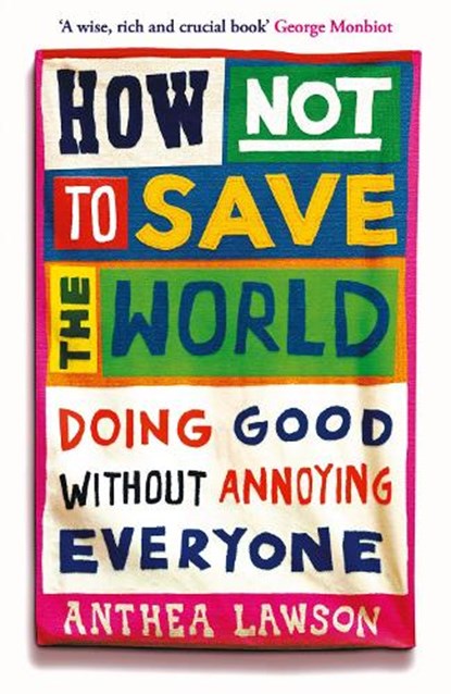 How Not to Save the World, Anthea Lawson - Paperback - 9781836431756