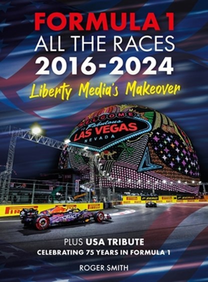 Formula 1 All the Races 2016-2024, Roger Smith - Gebonden - 9781836440000