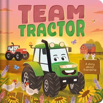 Team Tractor: A Padded Board Book Story about Friendship, Igloobooks - Gebonden - 9781836504672