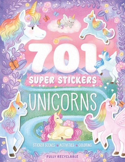 701 Super Stickers Unicorns: Fully Recyclable with Sticker Scenes, Coloring, and Activity Pages, Igloobooks - Paperback - 9781836504726