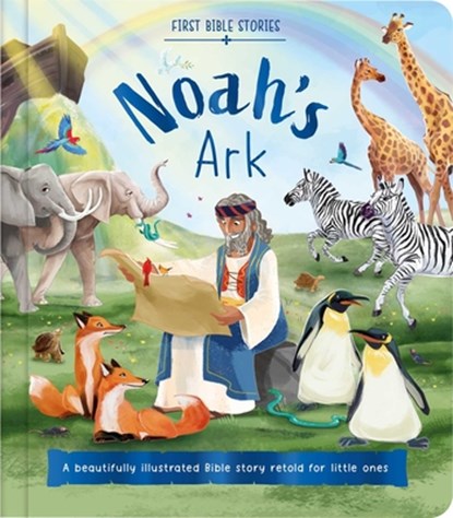 First Bible Stories: Noah's Ark: A Beautifully Illustrated Bible Story Retold for Little Ones, Igloobooks - Gebonden - 9781836505020