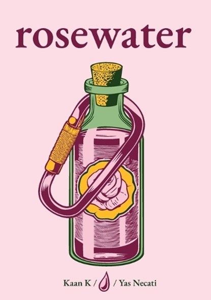 Rosewater, Kaan K K ; Yas Necati - Paperback - 9781836540410