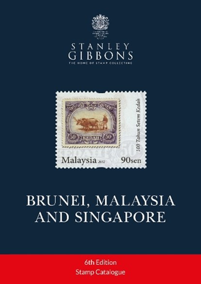 Brunei, Malaysia and Singapore 6th Edition, Stanley Gibbons - Paperback - 9781836544562