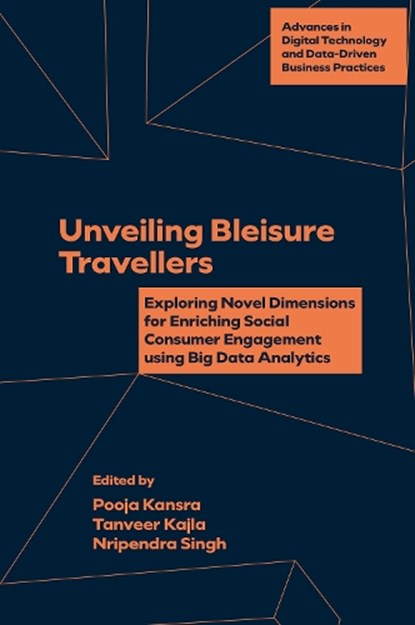 Unveiling Bleisure Travellers, Pooja (Lovely Professional University Khanna ; Tanveer (NALSAR University of Law Kajla ; Nripendra (Pennsylvania Western University Singh - Gebonden - 9781836621072