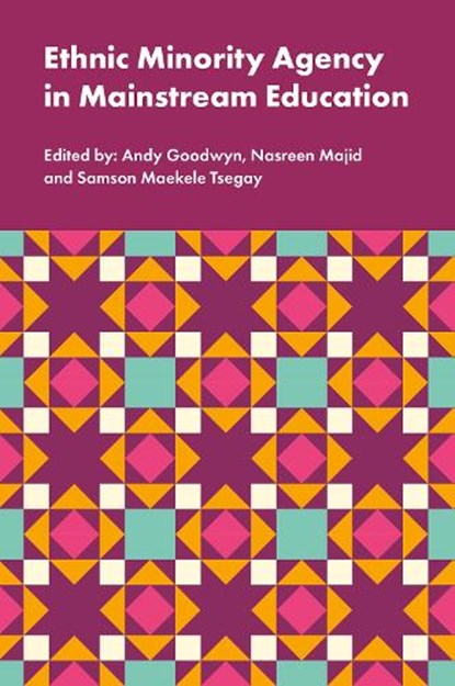 Ethnic Minority Agency in Mainstream Education, Andrew (University of Reading Goodwyn ; Nasreen (University of London Majid ; Samson Maekele (Anglia Ruskin University Tsegay - Gebonden - 9781836622659