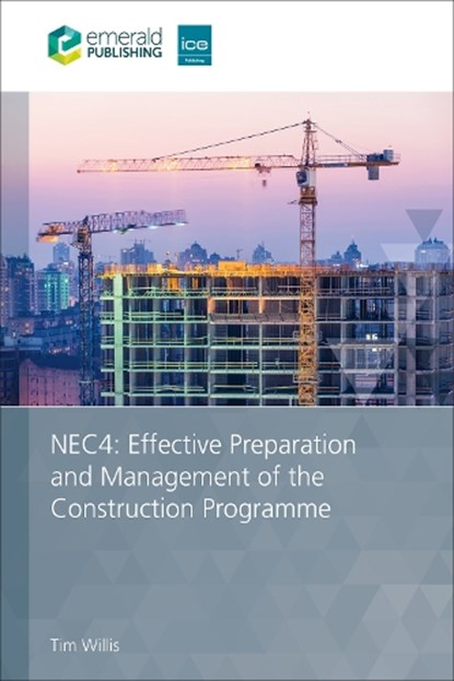 NEC4: Effective Preparation and Management of the Construction Programme, Tim (Irwin Mitchell Willis - Paperback - 9781836624813