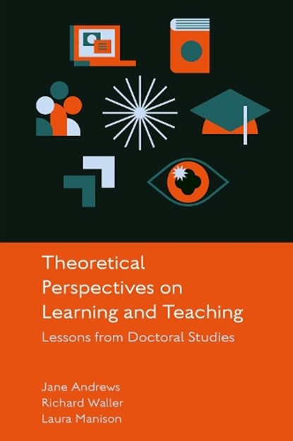 Theoretical Perspectives on Learning and Teaching, Jane (University of the West of England Andrews ; Richard (University of the West of England Waller ; Laura (University of the West of England Manison - Gebonden - 9781836625537