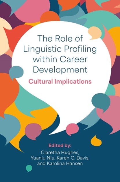 The Role of Linguistic Profiling within Career Development, Claretha (University of Arkansas Hughes ; Yuanlu (University of Arkansas Niu ; Karen C. (Middle Tennessee State University Davis - Gebonden - 9781836627395