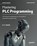 Mastering PLC Programming - Second Edition, M. T. White - Paperback - 9781836642558
