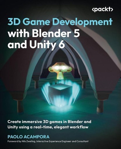3D Game Development with Blender 5 and Unity 6, Paolo Acampora - Paperback - 9781836643210
