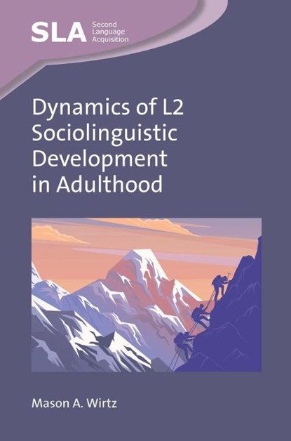 Dynamics of L2 Sociolinguistic Development in Adulthood, Mason A. Wirtz - Gebonden - 9781836680055