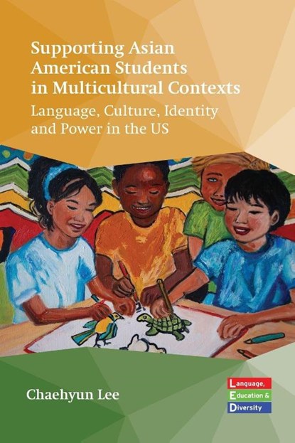Supporting Asian American Students in Multicultural Contexts, Chaehyun Lee - Paperback - 9781836680093