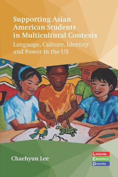Supporting Asian American Students in Multicultural Contexts, Chaehyun Lee - Paperback - 9781836680093