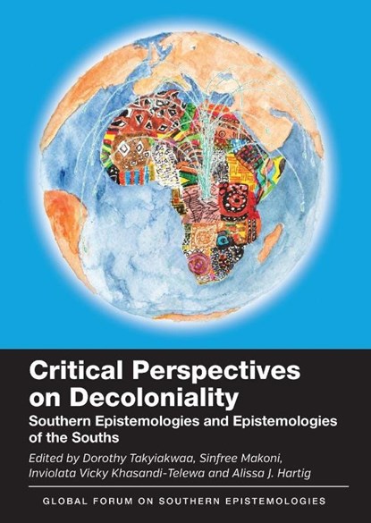Critical Perspectives on Decoloniality, Dorothy Takyiakwaa ; Sinfree Makoni ; Inviolata Vicky Khasandi-Telewa - Paperback - 9781836680727