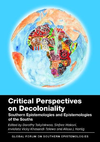 Critical Perspectives on Decoloniality, Dorothy Takyiakwaa ; Sinfree Makoni ; Inviolata Vicky Khasandi-Telewa - Gebonden - 9781836680734