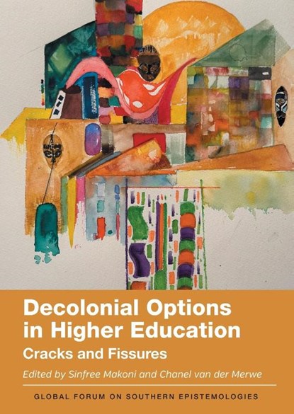 Decolonial Options in Higher Education, Sinfree Makoni ; Chanel van der Merwe - Paperback - 9781836680871
