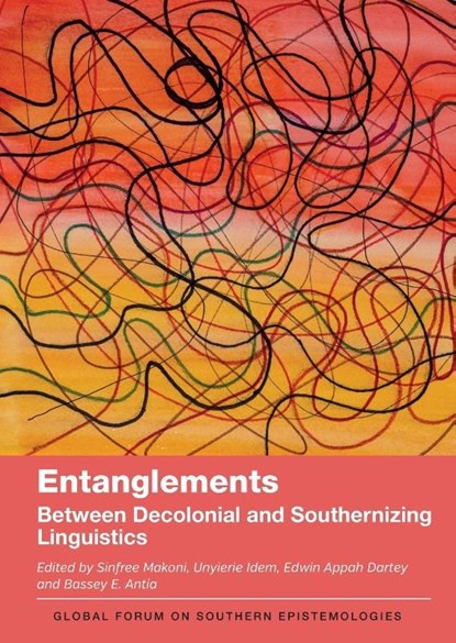 Entanglements, Sinfree Makoni ; Unyierie Idem ; Edwin Appah Dartey - Paperback - 9781836681090