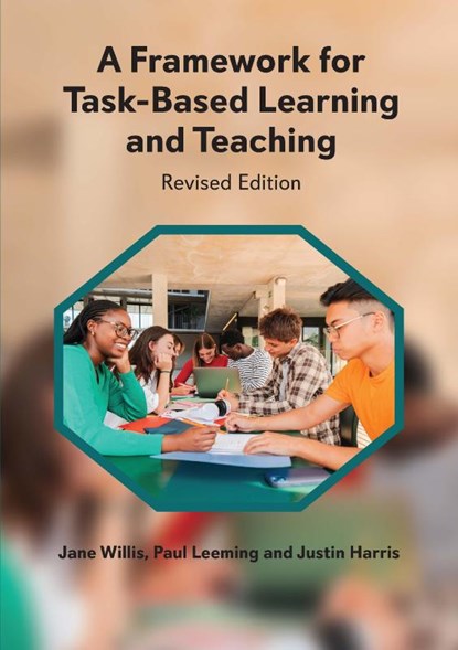 A Framework for Task-Based Learning and Teaching, Jane Willis ; Paul Leeming ; Justin Harris - Paperback - 9781836681342