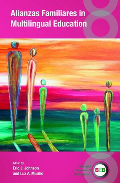 Alianzas Familiares in Multilingual Education, Eric J. Johnson ; Luz A. Murillo - Paperback - 9781836682370