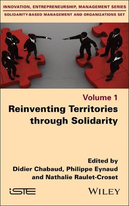 Reinventing Territories through Solidarity, Didier (IAE Paris Sorbonne Business School Chabaud ; Philippe (University of Paris 1 Pantheon-Sorbonne Eynaud ; Nathalie (IAE Paris-Sorbonne Raulet-Croset - Gebonden - 9781836690085