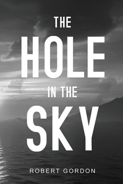 The Hole in The Sky, Robert Gordon - Paperback - 9781836713456