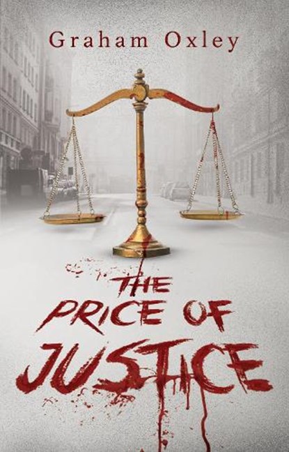 The Price of Justice, Graham Oxley - Paperback - 9781836717621