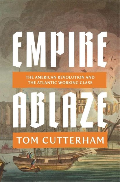 Empire Ablaze, Tom Cutterham - Gebonden - 9781836741459