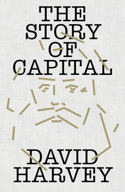 The Story of Capital, David Harvey - Gebonden - 9781836742111