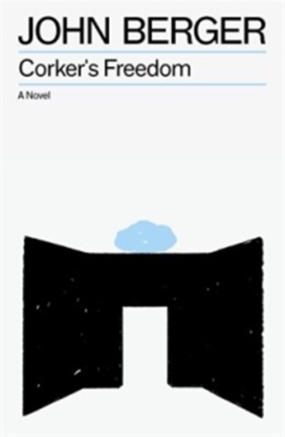 Corker's Freedom, John Berger - Paperback - 9781836742562