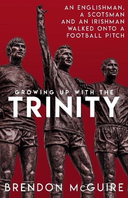Growing Up With the Trinity, Brendon McGuire - Paperback - 9781836800217