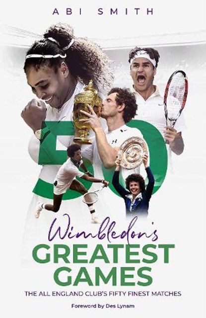 Wimbledon's Greatest Games, Abi Smith - Paperback - 9781836800538