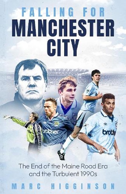 Falling for Manchester City, Marc Higginson - Gebonden - 9781836801573