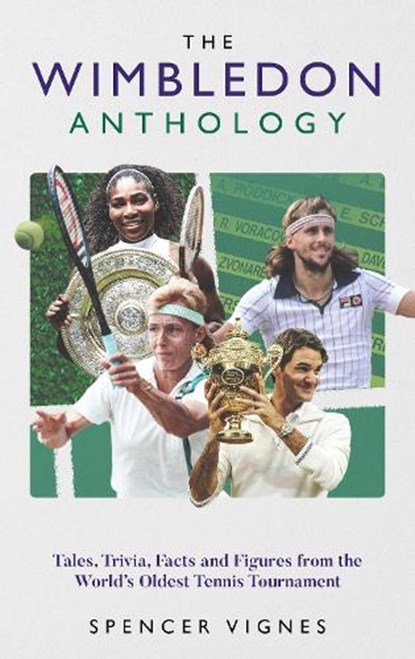 Wimbledon Anthology, Spencer Vignes - Gebonden - 9781836802648