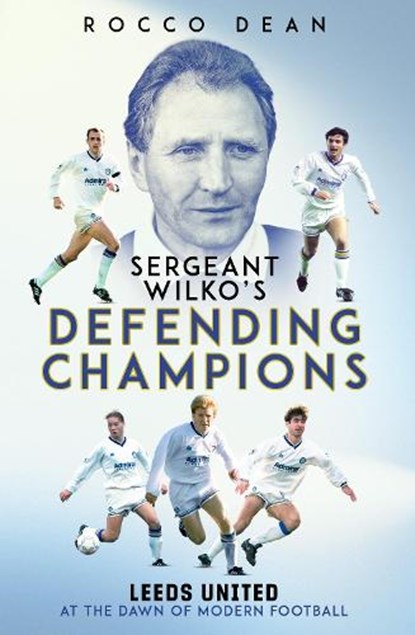 Sgt Wilko's Defending Champions, Rocco Dean - Gebonden - 9781836802815
