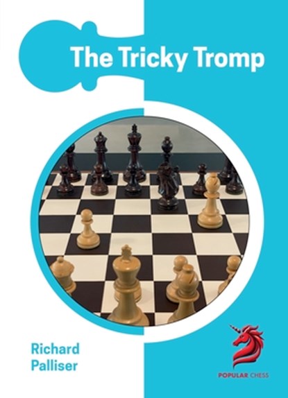 The Tricky Tromp, IM Richard Palliser - Paperback - 9781836840022